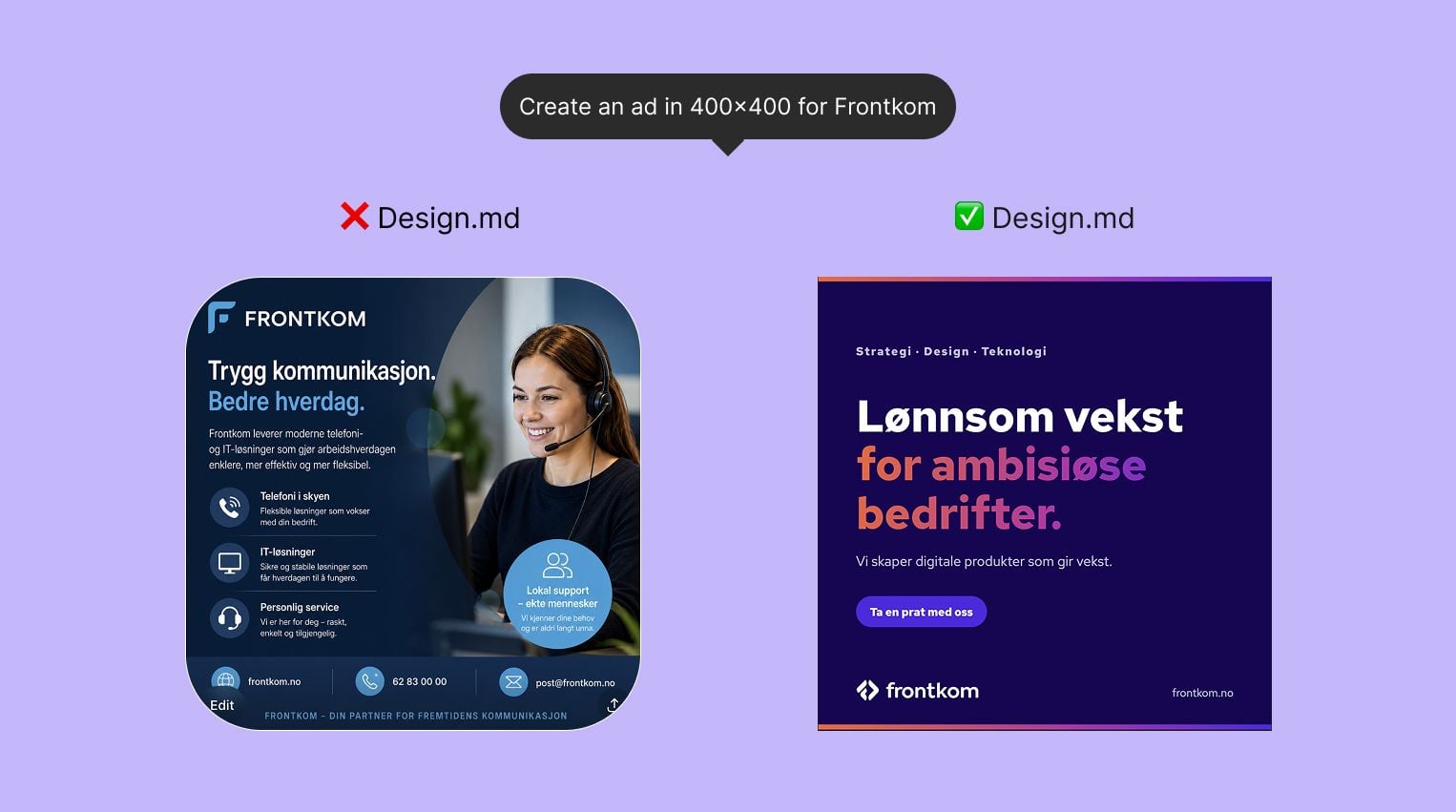 The same Frontkom ad generated by AI without and with a design.md. On the left the result is off-brand with the wrong colours and font, on the right it's on-brand from the first try.