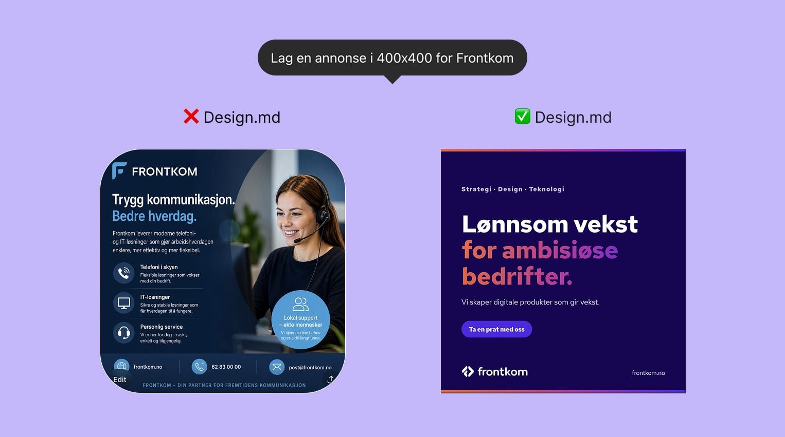 Samme Frontkom-annonse generert av AI uten og med en design.md. Til venstre blir uttrykket off-brand med feil farger og font, til høyre er det on-brand fra første forsøk.